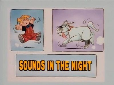 Sounds in the Night/Dennis Does Hollywood/Ruff to the Rescue