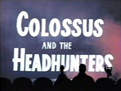 Colossus and the Headhunters
