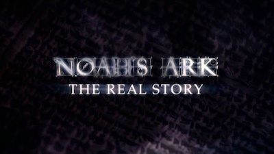 Noah's Ark: The Real Story