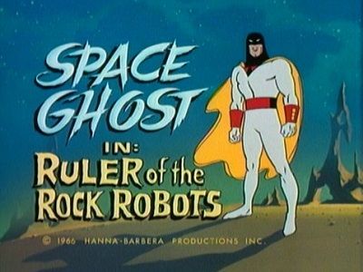 Ruler of the Rock Robots [Space Ghost]