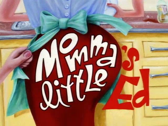 Momma's Little Ed