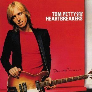 Tom Petty & The Heartbreakers: Damn the Torpedoes