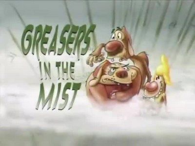 Greasers in the Mist