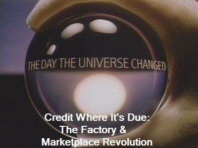 Credit Where It's Due: The Factory and Marketplace Revolution