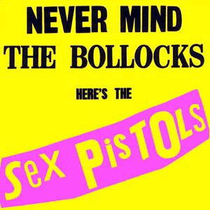 The Sex Pistols: Never Mind The Bollocks