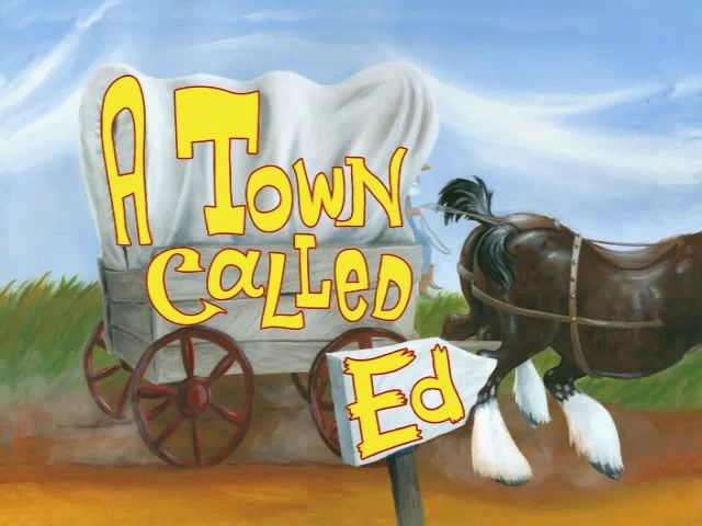 A Town Called Ed
