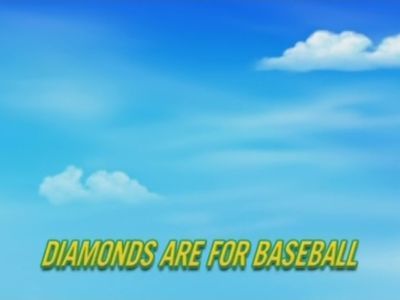 Diamonds Are for Baseball