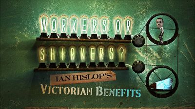 Workers or Shirkers? Ian Hislop's Victorian Benefits