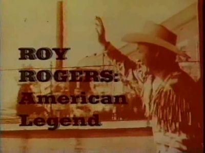 Roy Rogers: American Legend