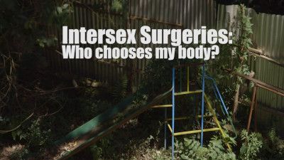 Intersex Surgeries: Who Chooses My Body?