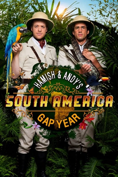 Hamish &amp; Andy’s Gap Year South America