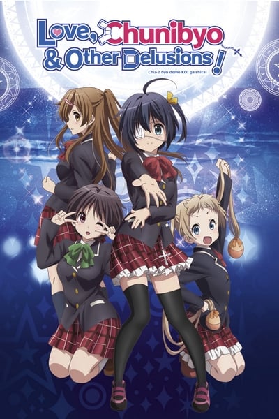 Love, Chunibyo &amp; Other Delusions!