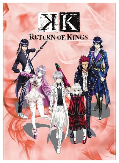 K: Return of Kings