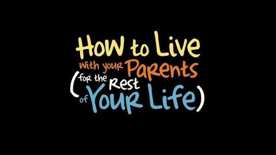 How to Live with Your Parents (For the Rest of Your Life)